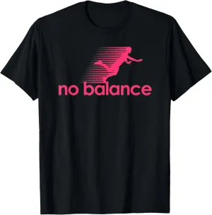 No Balance - Funny Sneaker Pun Graphic T-Shirt