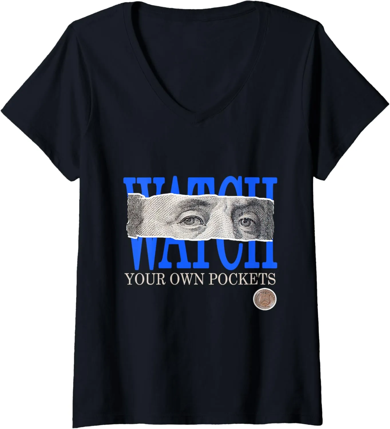 Womens Blue Watch Your Own Pockets Royal Blue Graphic V-Neck T-Shirt